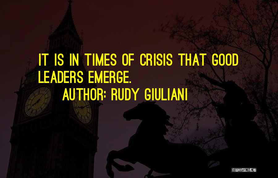 In Times Of Crisis Quotes By Rudy Giuliani