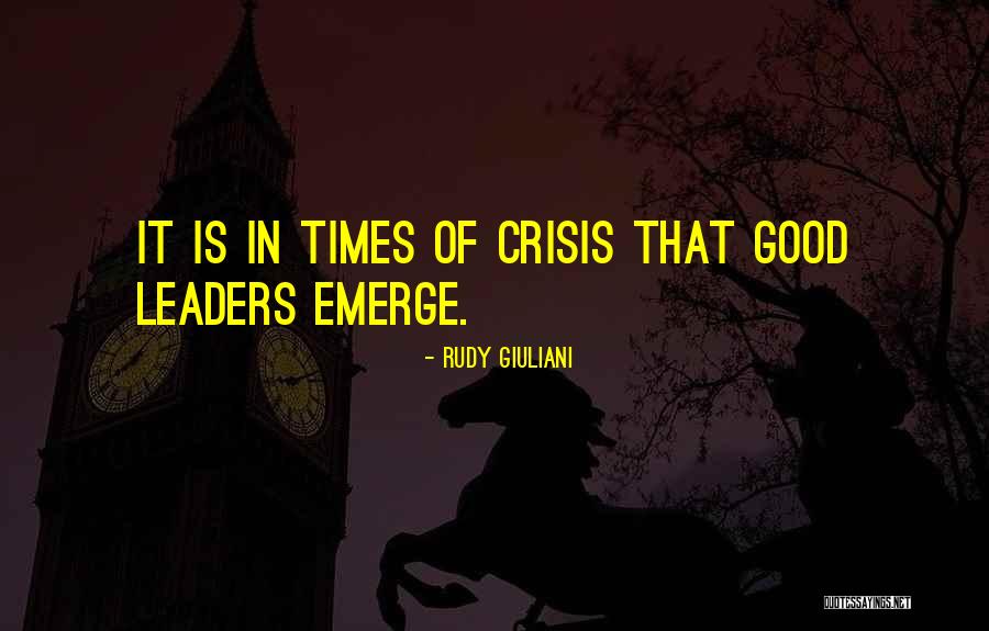 In Times Of Crisis Quotes By Rudy Giuliani