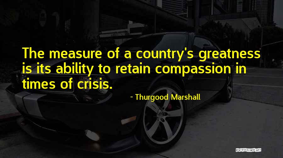 In Times Of Crisis Quotes By Thurgood Marshall