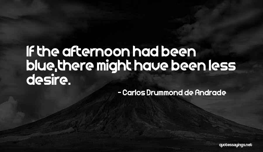 In Times Of Desolation Quotes By Carlos Drummond De Andrade In Times Of Desolation Quotes By Carlos Drummond De Andrade