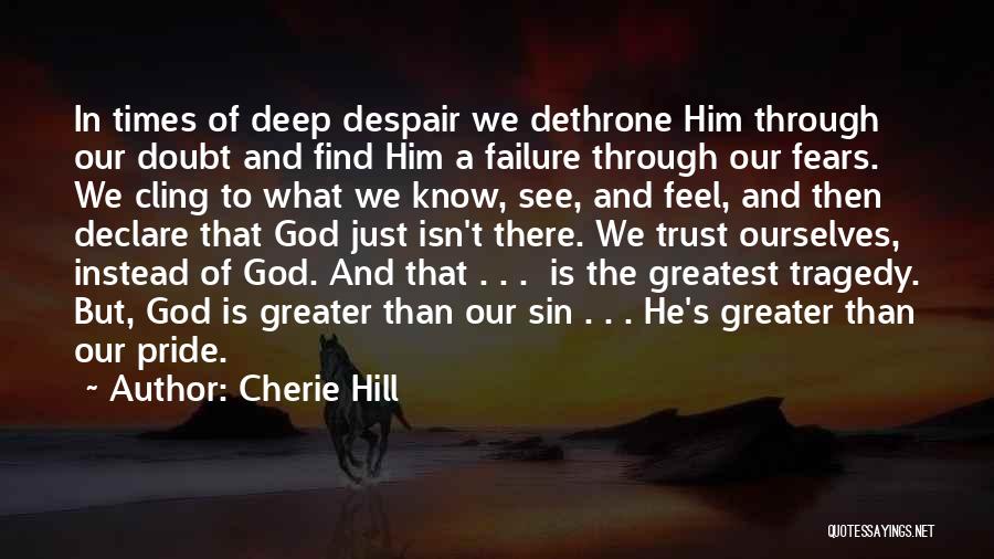 In Times Of Despair Quotes By Cherie Hill