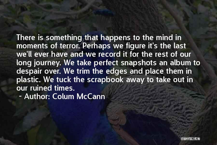 In Times Of Despair Quotes By Colum McCann