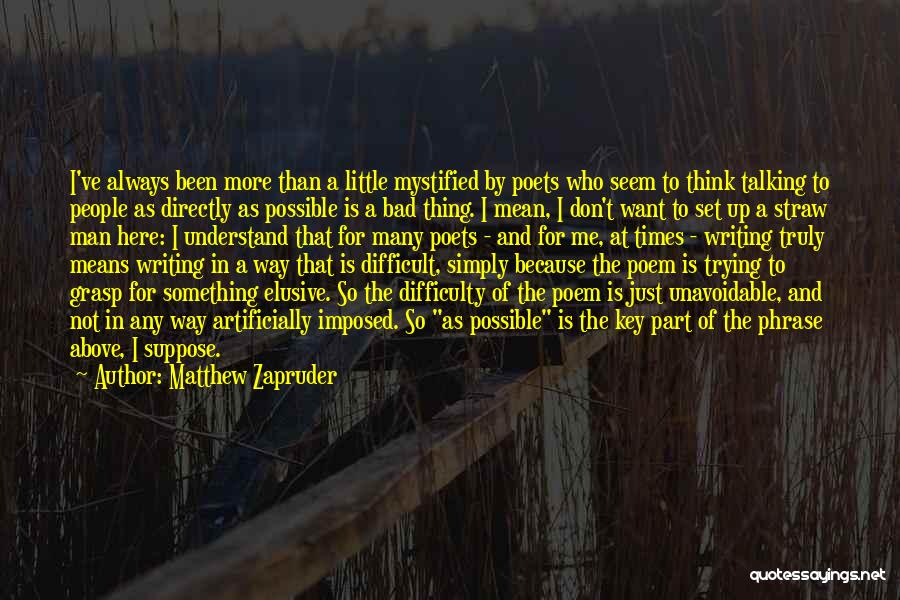 In Times Of Difficulty Quotes By Matthew Zapruder