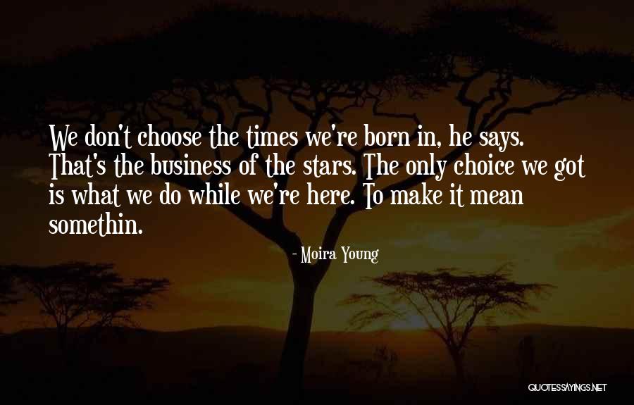 In Times Of Quotes By Moira Young