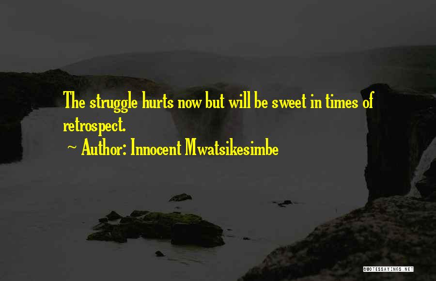 In Times Of Struggle Quotes By Innocent Mwatsikesimbe