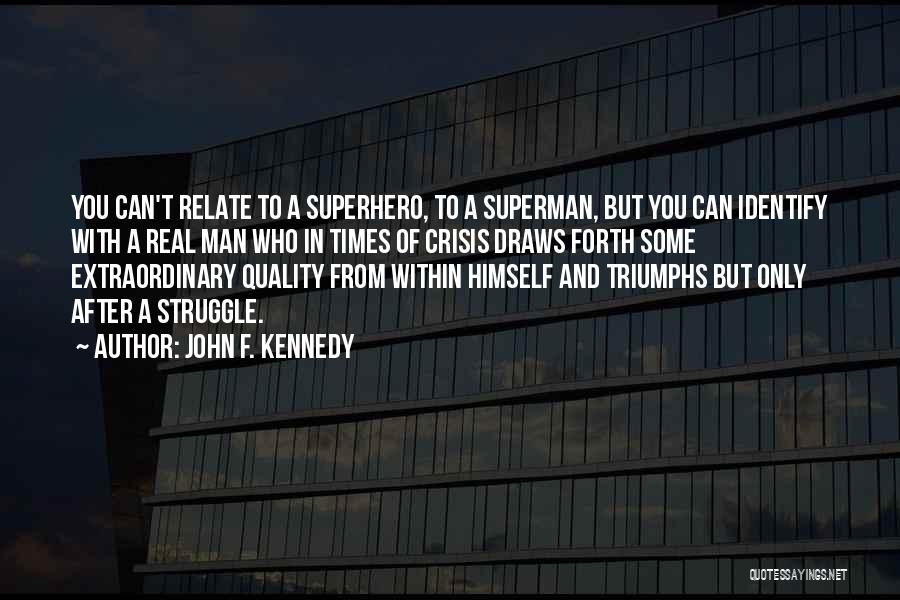 In Times Of Struggle Quotes By John F. Kennedy