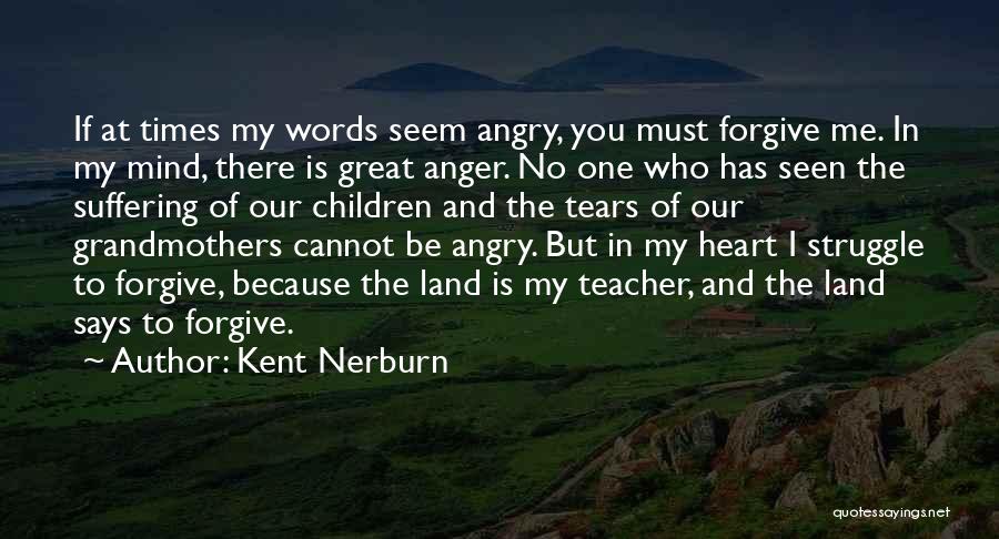 In Times Of Struggle Quotes By Kent Nerburn