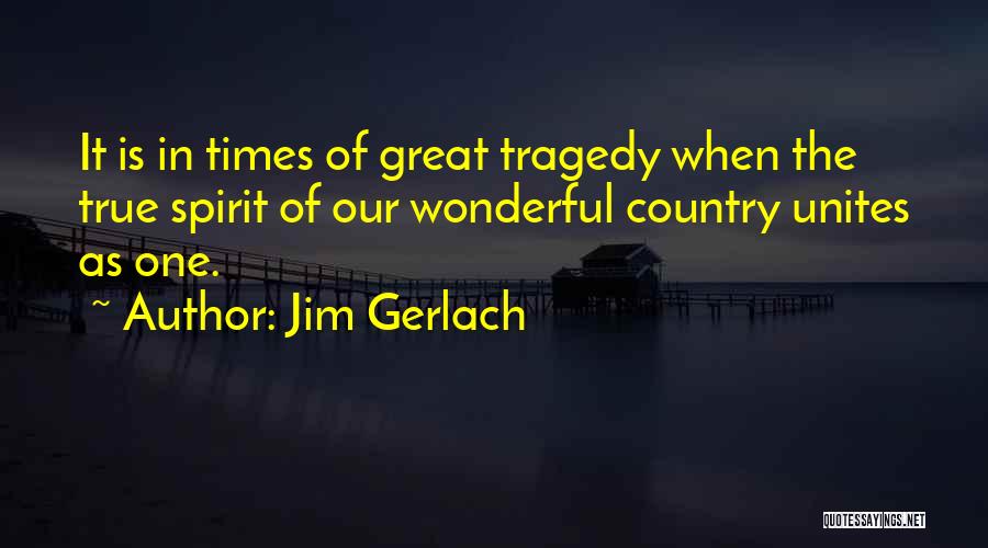 In Times Of Tragedy Quotes By Jim Gerlach