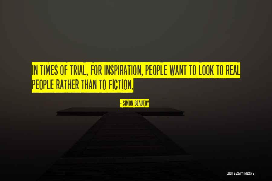 In Times Of Trial Quotes By Simon Beaufoy In Times Of Trial Quotes By Simon Beaufoy
