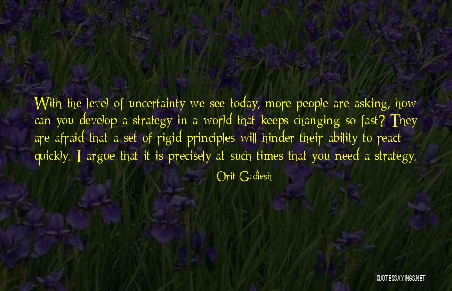 In Times Of Uncertainty Quotes By Orit Gadiesh