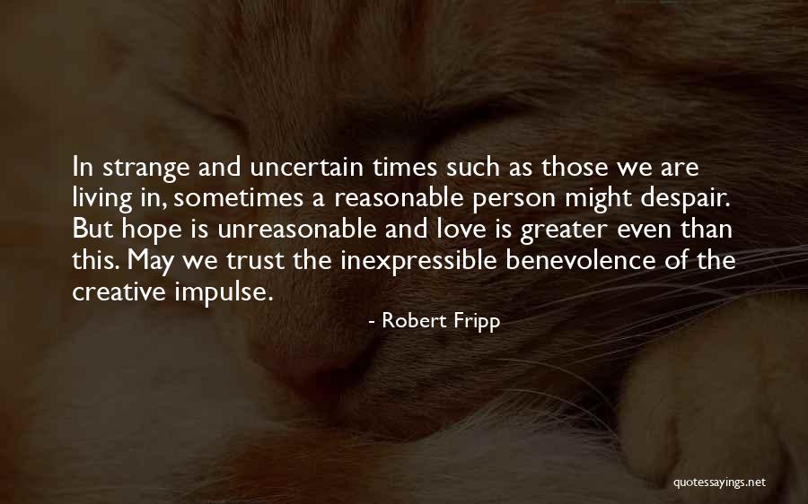 In Times Of Uncertainty Quotes By Robert Fripp