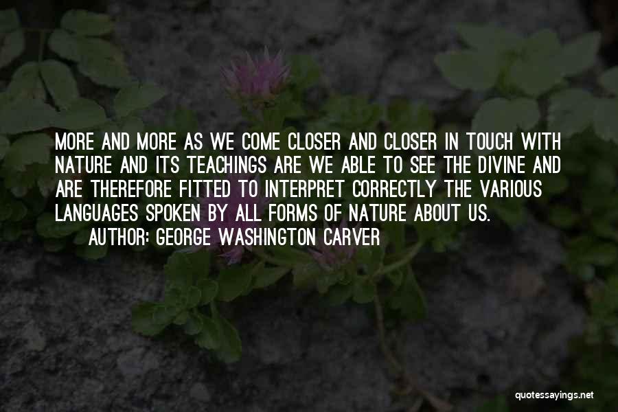 In Touch With Nature Quotes By George Washington Carver