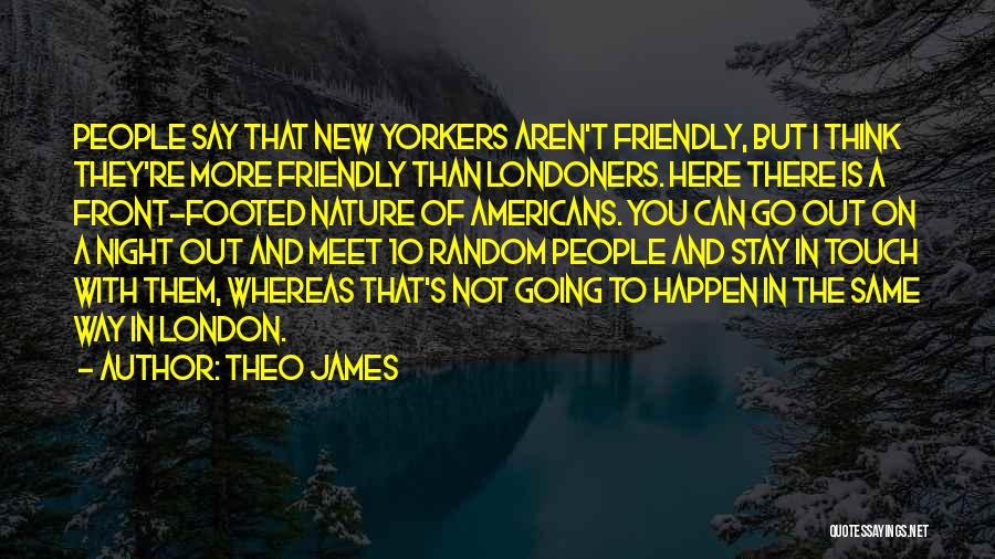 In Touch With Nature Quotes By Theo James