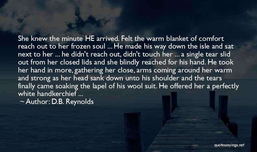 In Touch With Your Soul Quotes By D.B. Reynolds