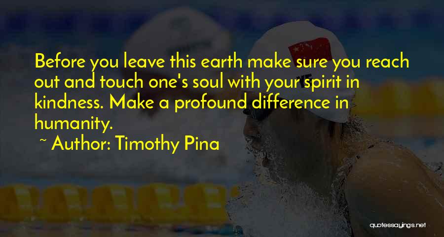 In Touch With Your Soul Quotes By Timothy Pina