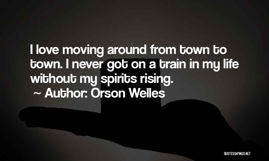 In Town Moving Quotes By Orson Welles