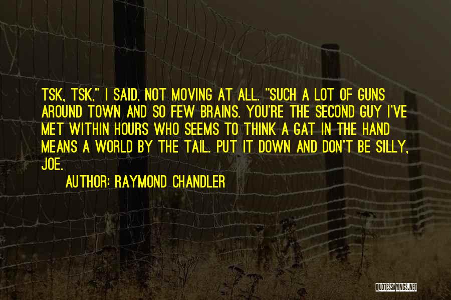 In Town Moving Quotes By Raymond Chandler