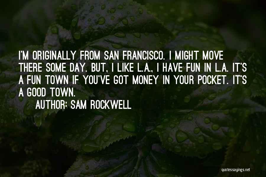 In Town Quotes By Sam Rockwell