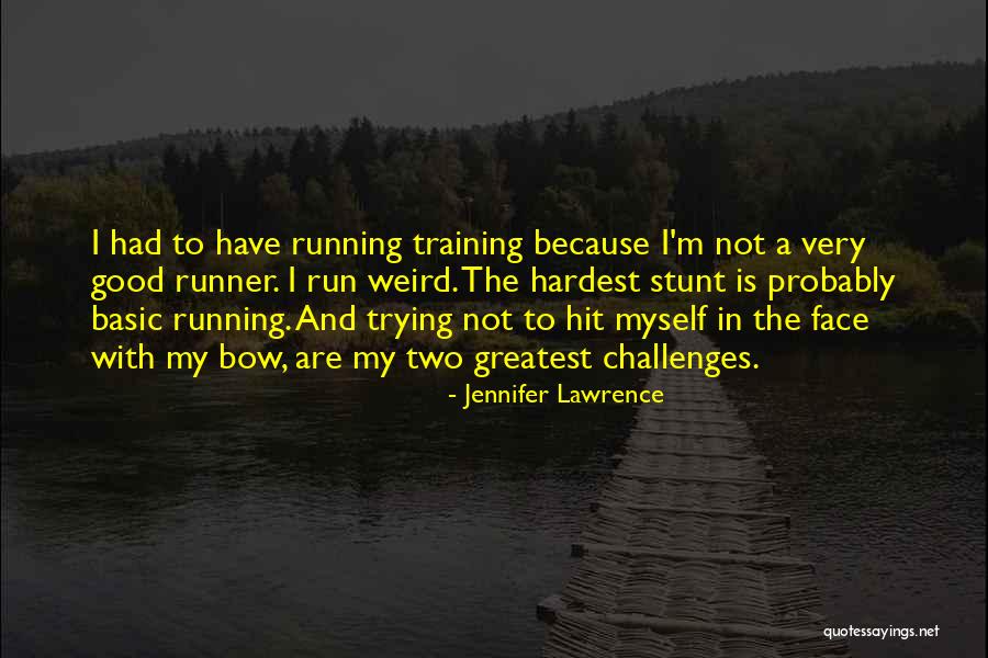 In Training Quotes By Jennifer Lawrence In Training Quotes By Jennifer Lawrence