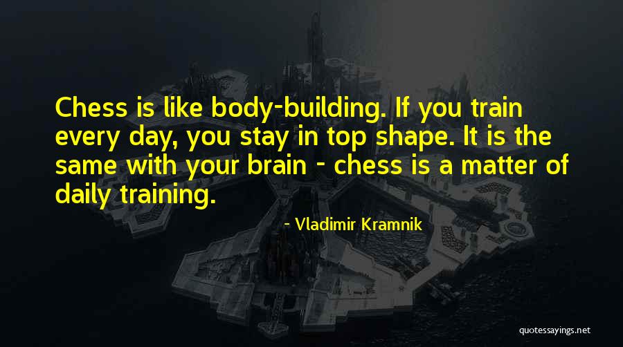 In Training Quotes By Vladimir Kramnik In Training Quotes By Vladimir Kramnik