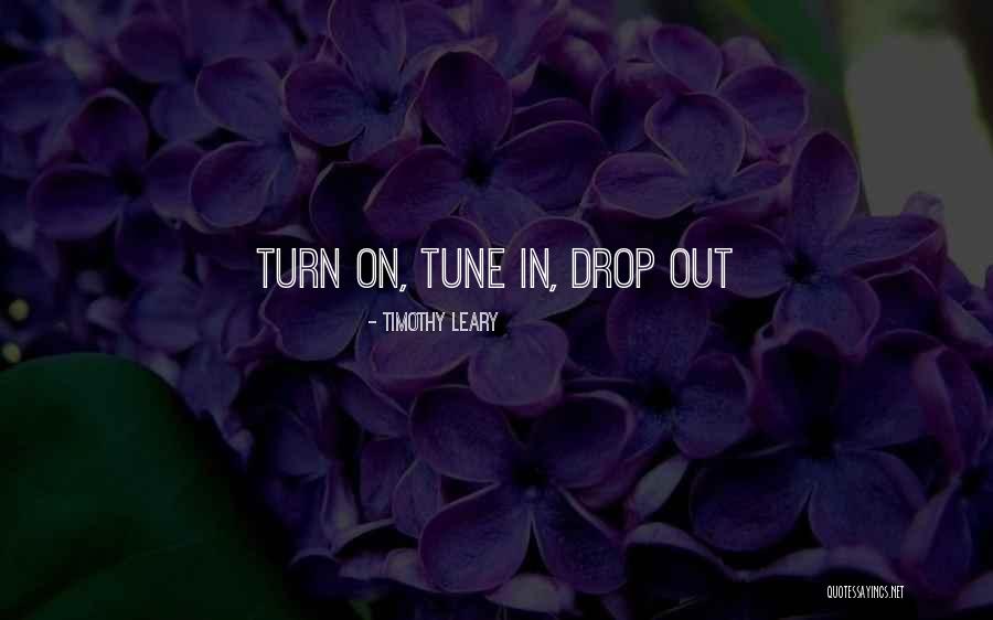 In Tune Quotes By Timothy Leary