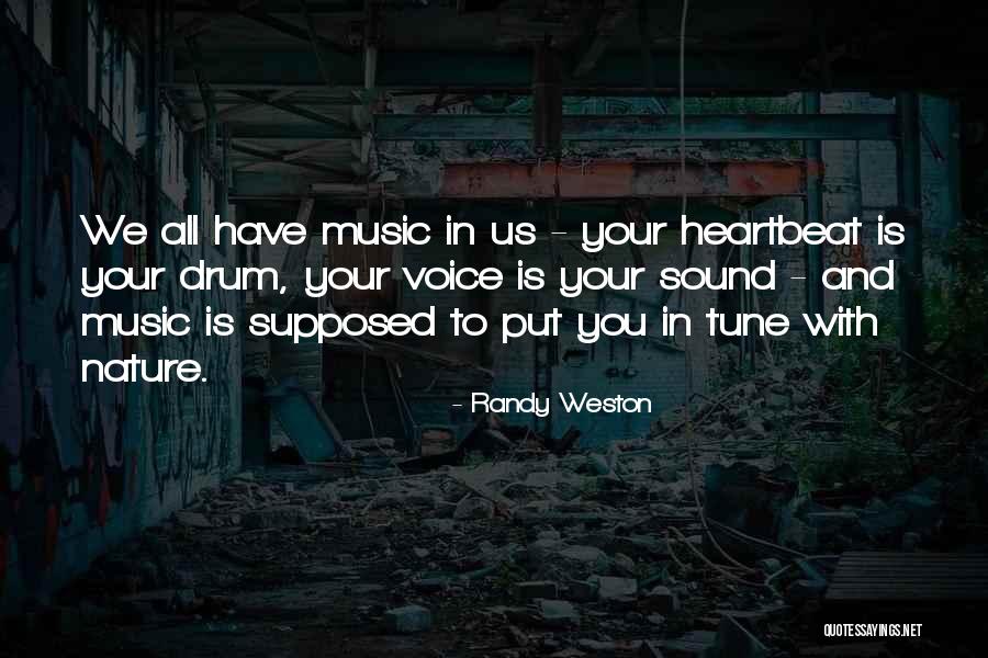 In Tune With Nature Quotes By Randy Weston In Tune With Nature Quotes By Randy Weston