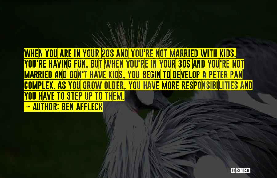 In Your 20s Quotes By Ben Affleck