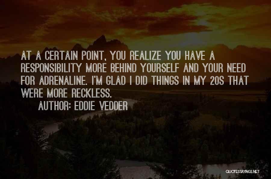 In Your 20s Quotes By Eddie Vedder