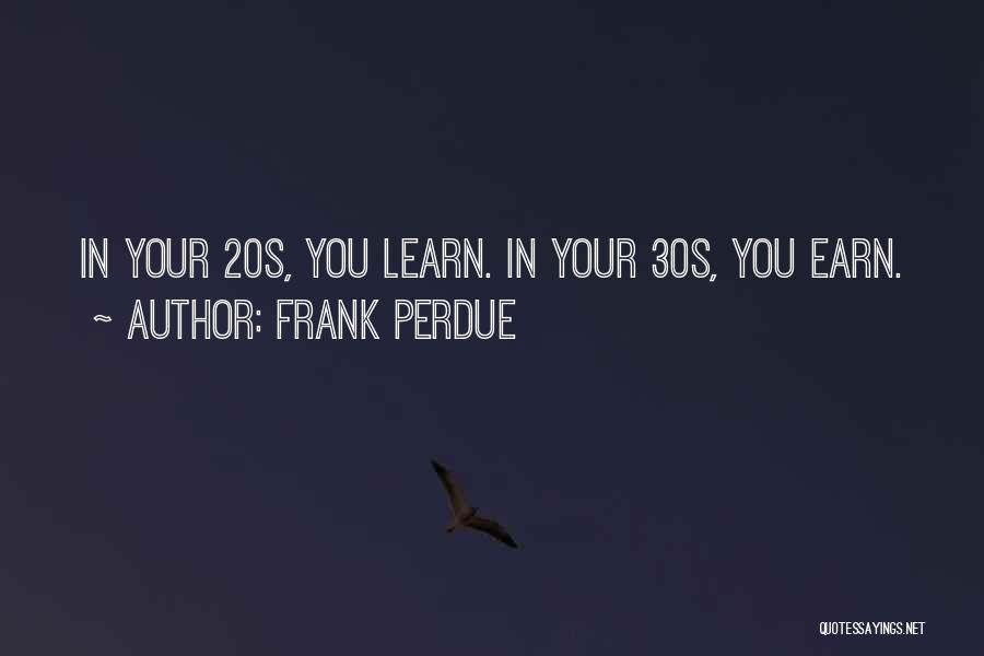 In Your 20s Quotes By Frank Perdue