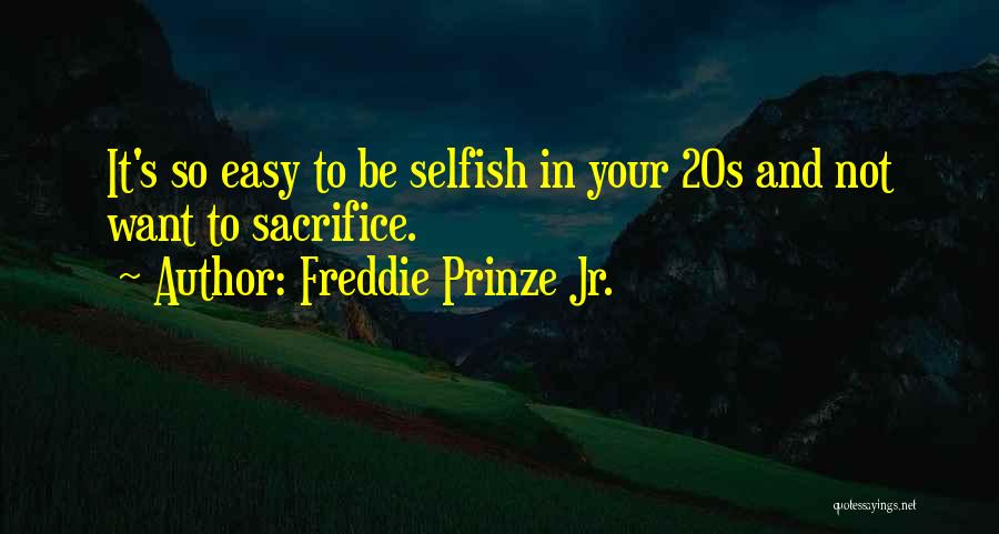 In Your 20s Quotes By Freddie Prinze Jr.