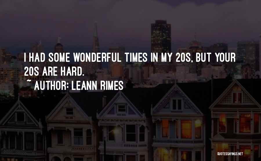 In Your 20s Quotes By LeAnn Rimes