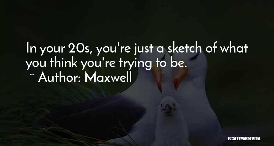 In Your 20s Quotes By Maxwell