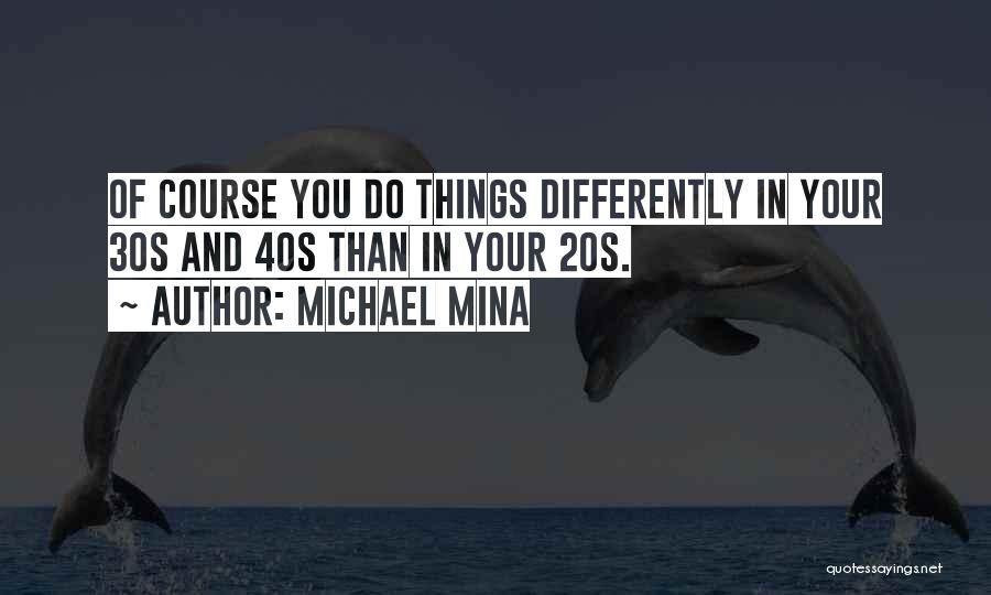 In Your 20s Quotes By Michael Mina