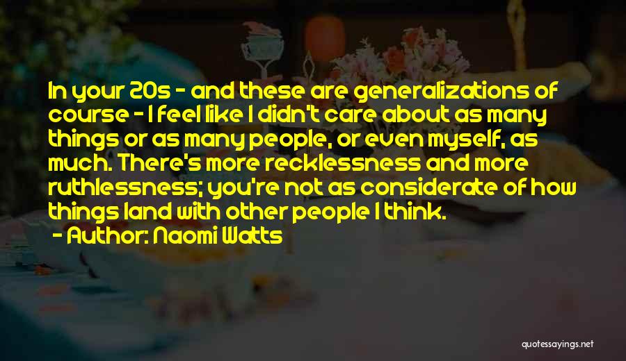 In Your 20s Quotes By Naomi Watts