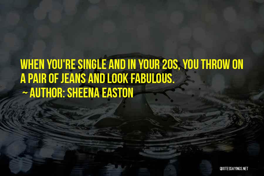 In Your 20s Quotes By Sheena Easton