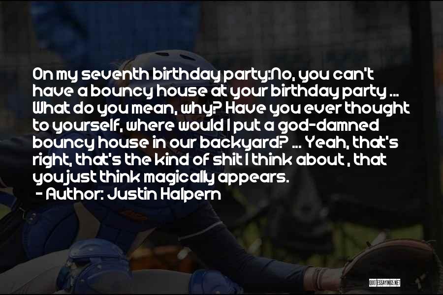 In Your Birthday Quotes By Justin Halpern