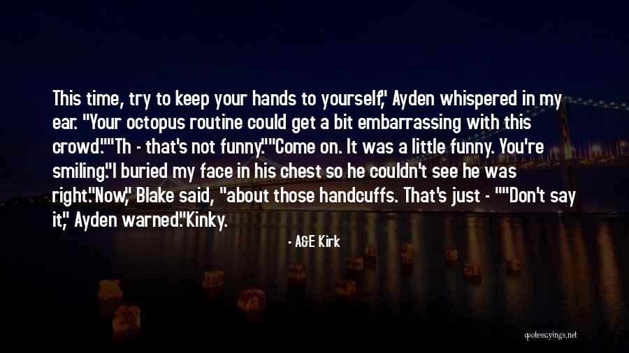 In Your Face Funny Quotes By A&E Kirk In Your Face Funny Quotes By A&E Kirk