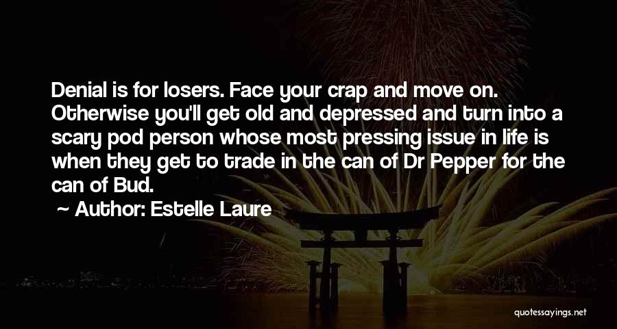 In Your Face Life Quotes By Estelle Laure