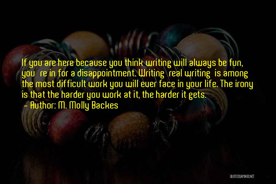 In Your Face Life Quotes By M. Molly Backes