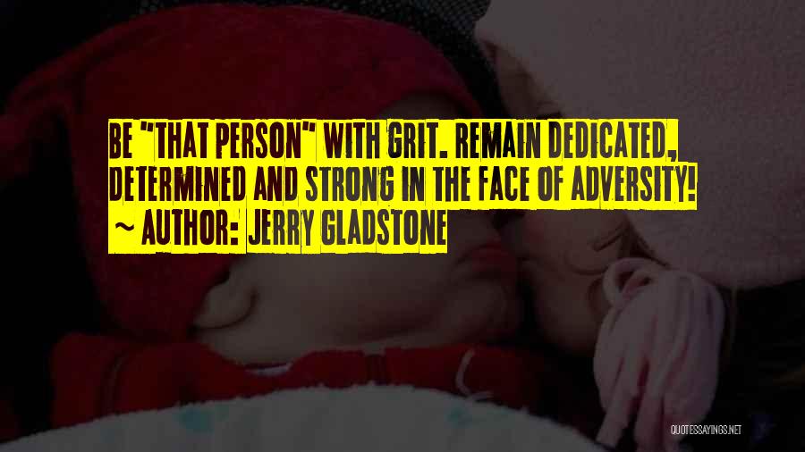 In Your Face Motivational Quotes By Jerry Gladstone