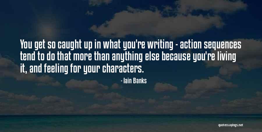 In Your Feeling Quotes By Iain Banks In Your Feeling Quotes By Iain Banks