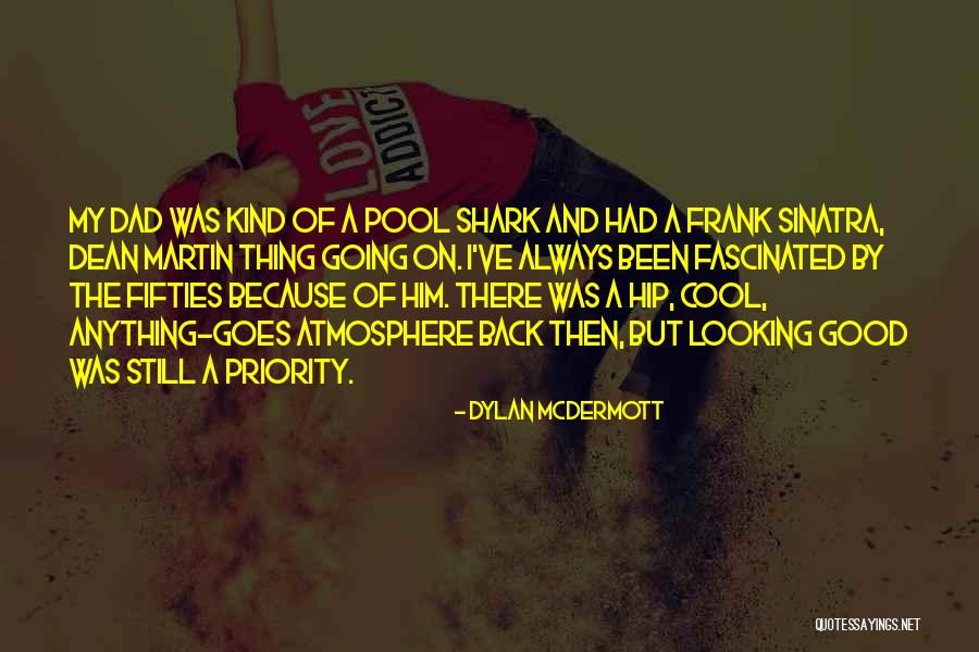 In Your Fifties Quotes By Dylan McDermott In Your Fifties Quotes By Dylan McDermott