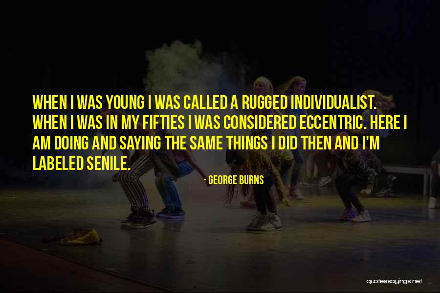 In Your Fifties Quotes By George Burns In Your Fifties Quotes By George Burns
