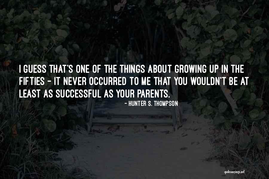 In Your Fifties Quotes By Hunter S. Thompson In Your Fifties Quotes By Hunter S. Thompson