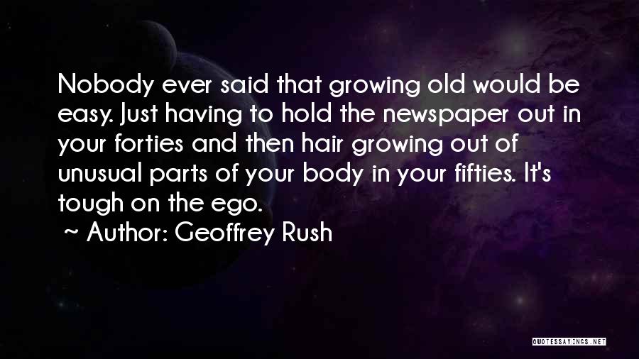 In Your Forties Quotes By Geoffrey Rush