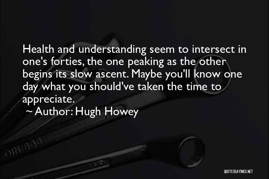 In Your Forties Quotes By Hugh Howey