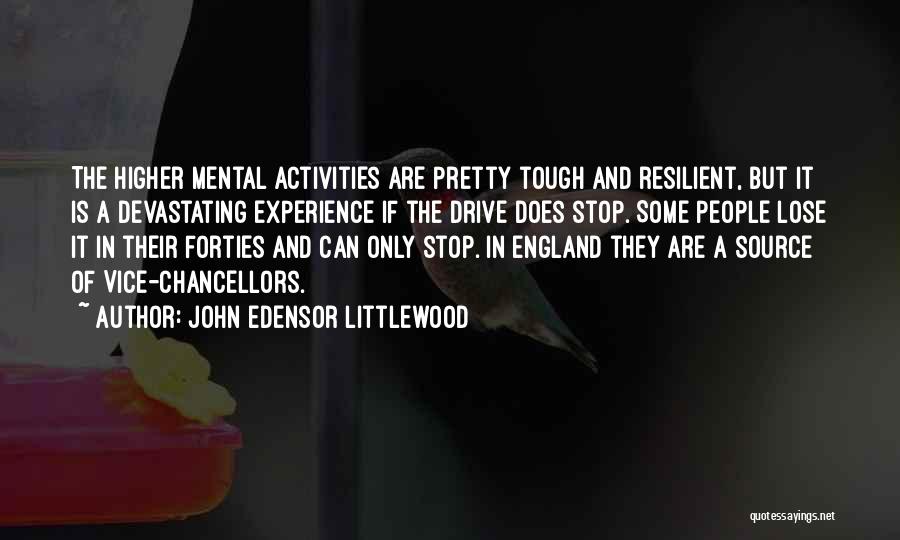 In Your Forties Quotes By John Edensor Littlewood