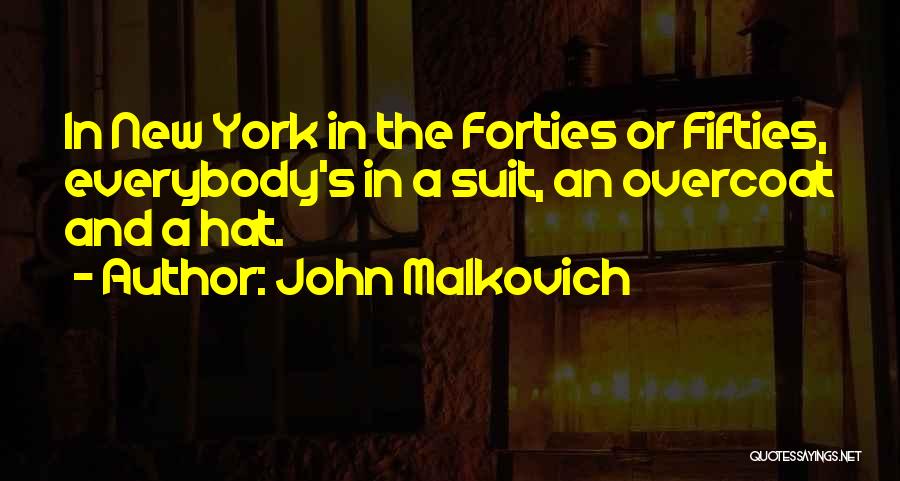 In Your Forties Quotes By John Malkovich