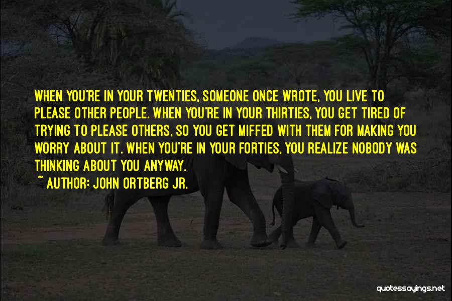 In Your Forties Quotes By John Ortberg Jr.