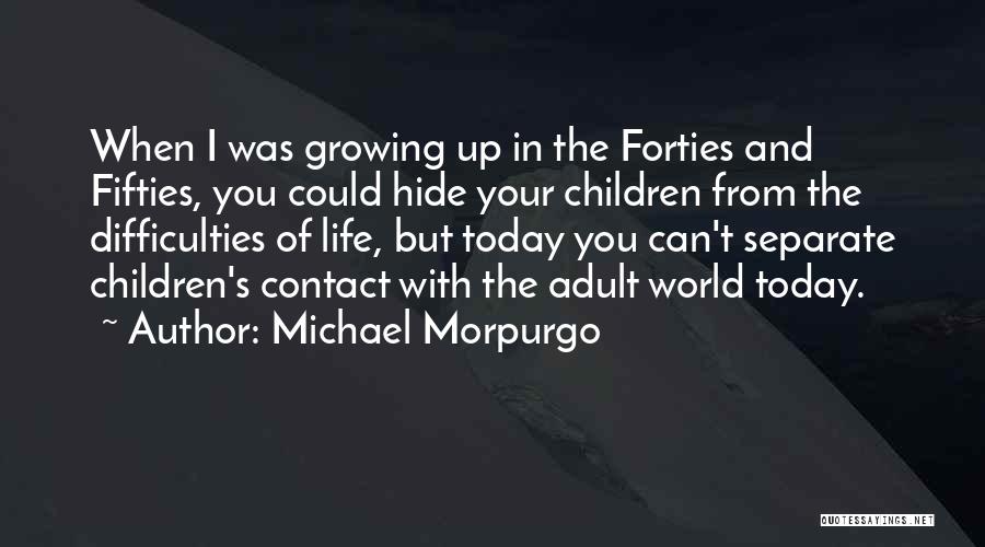 In Your Forties Quotes By Michael Morpurgo